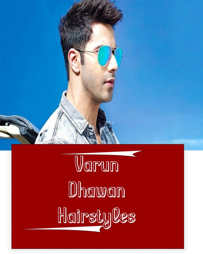 Varun Dhawan Hairstyles
