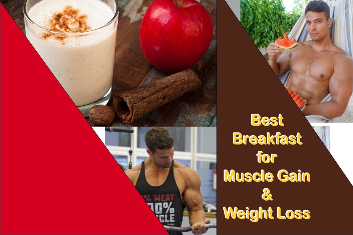 Best Breakfast For Muscle Gain And Fat Loss