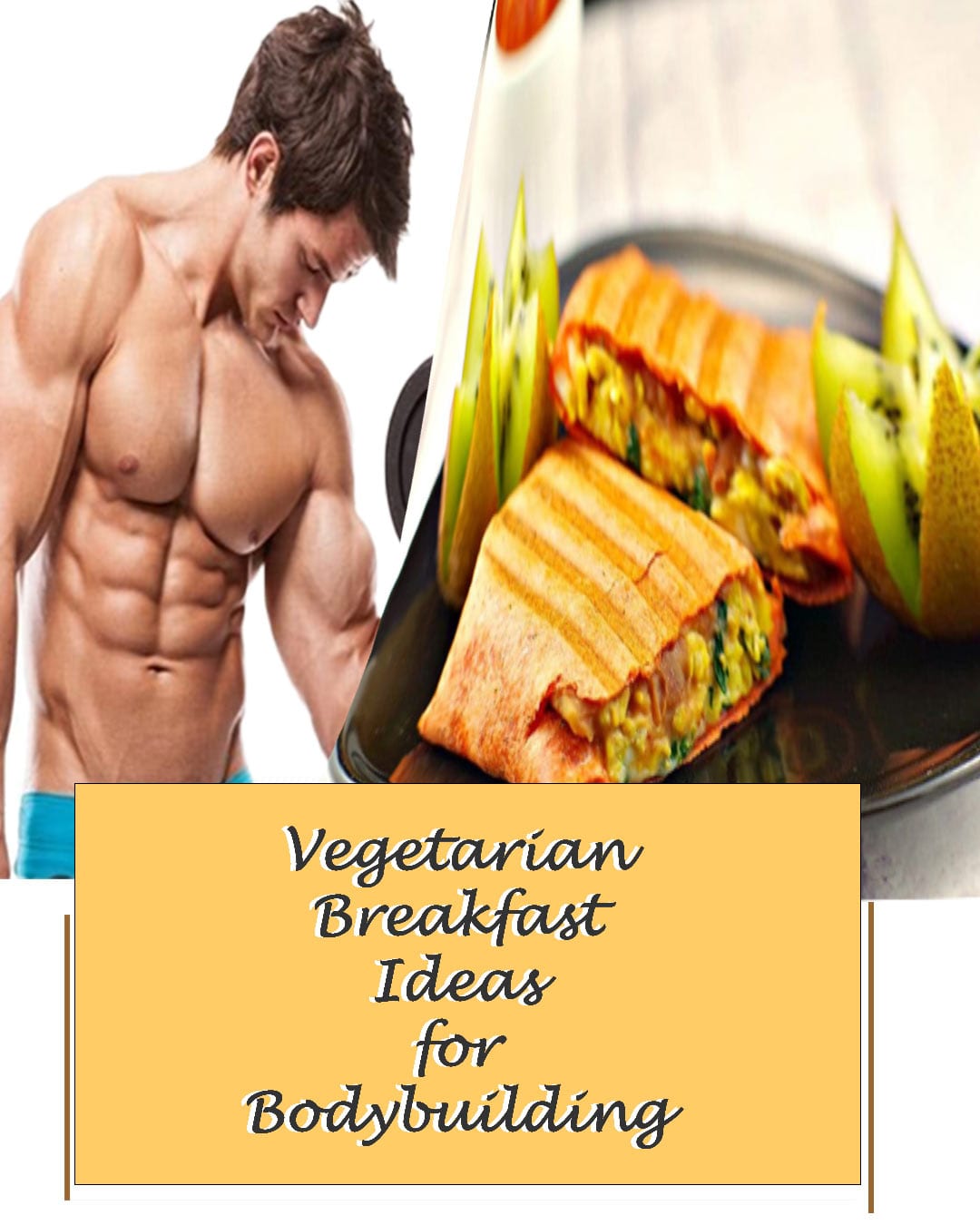 vegetarian breakfast ideas for bodybuilding 