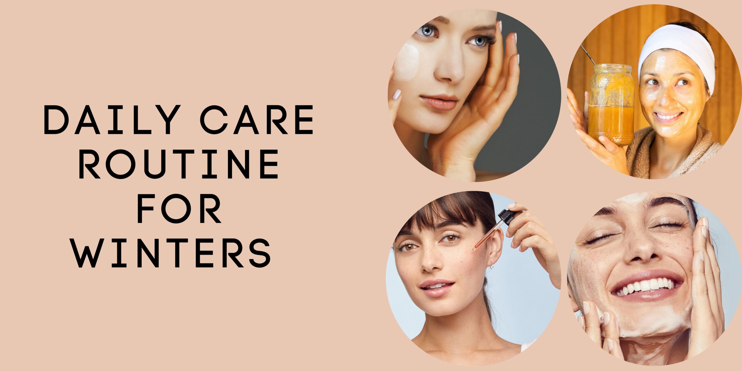 Step By Step Daily Care Routine For Winters For Glowing Skin