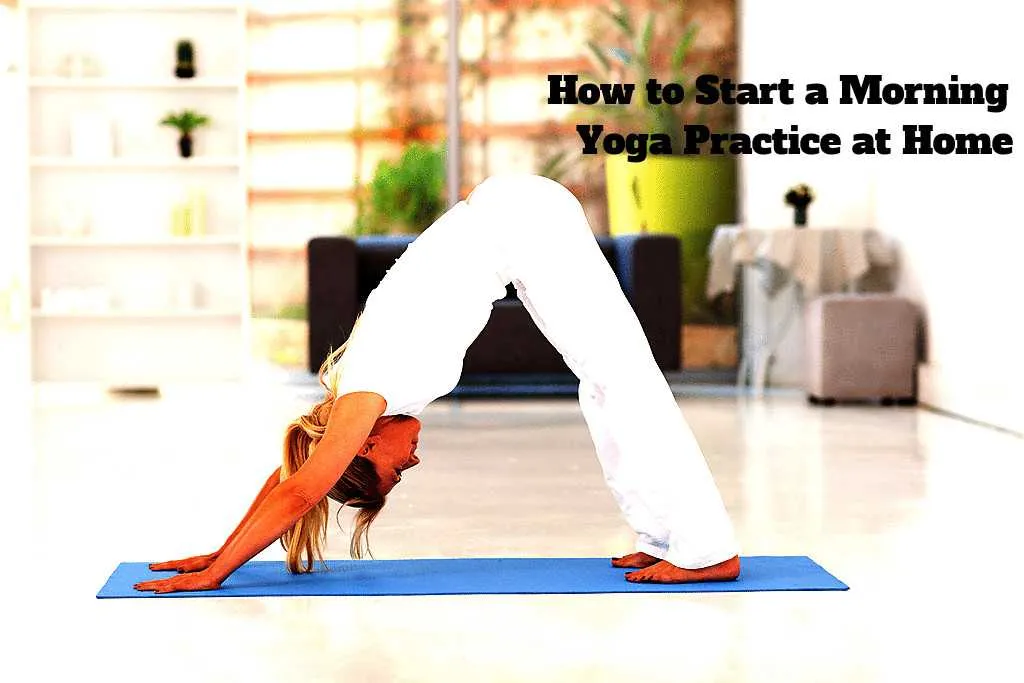 How to Start a Morning Yoga Practice at Home