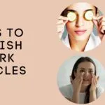 Tips To Vanish Dark Circles