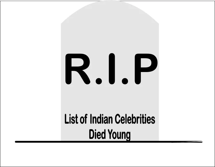 List of Famous Indian Celebrities Died Young in Recent Times