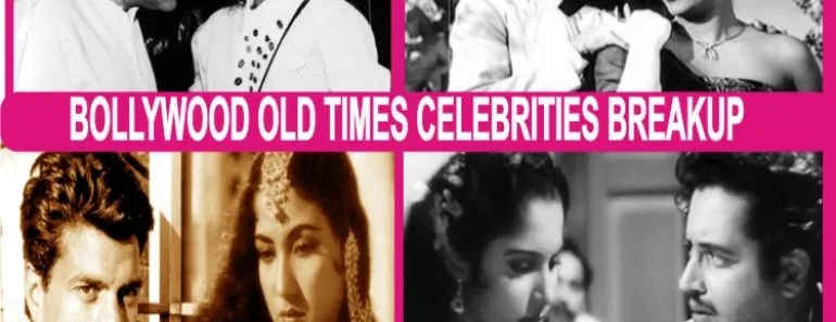 bollywood old times celebrities breakup