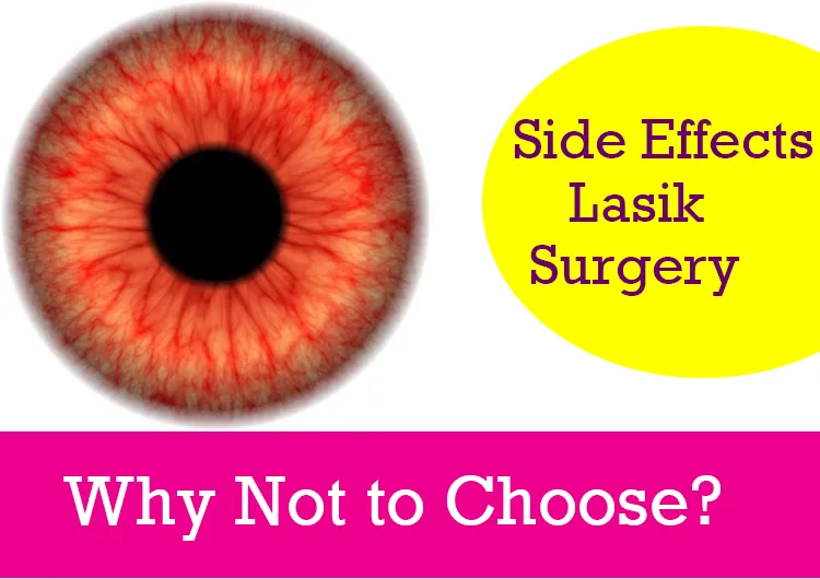Is Lasik Safe? Who should Choose Lasik Eye Surgery? 2 Side effects lasik surgery