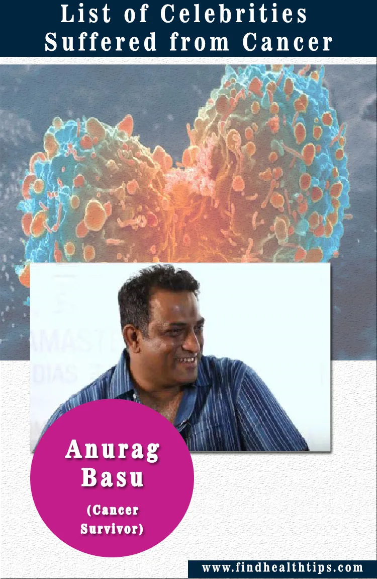 List of Famous Indian Celebrities Suffering (or Suffered) Due to Cancer - Updated 11 anurag basu celebrities suffered from cancer