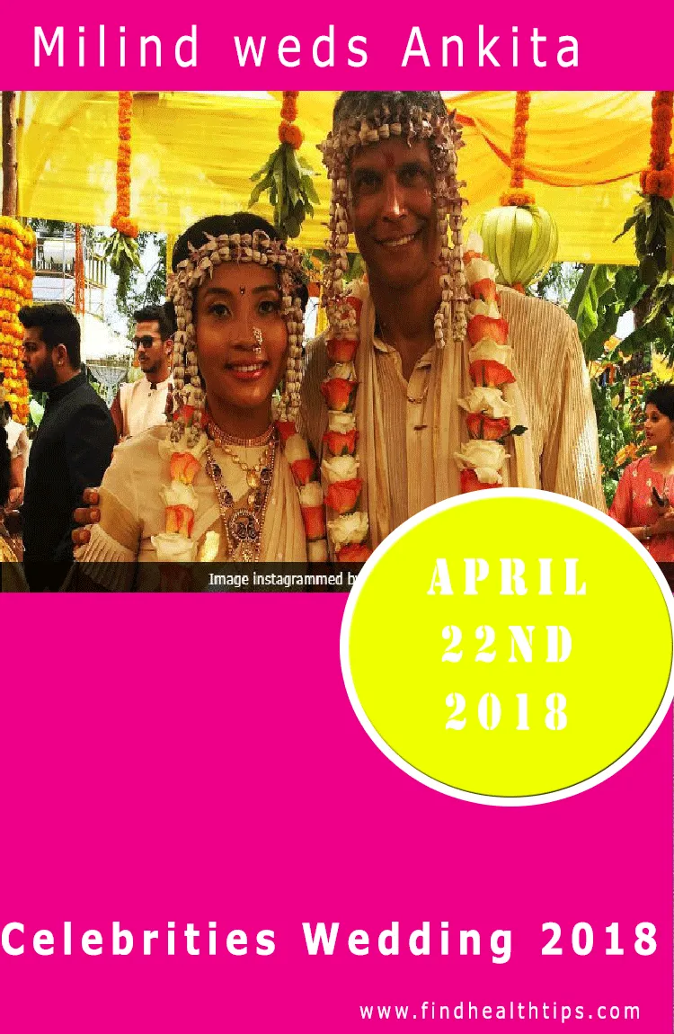 List of Indian Celebrities Who Got Married in 2017 - 2019 15 milind weds ankita celebrity wedding 2018