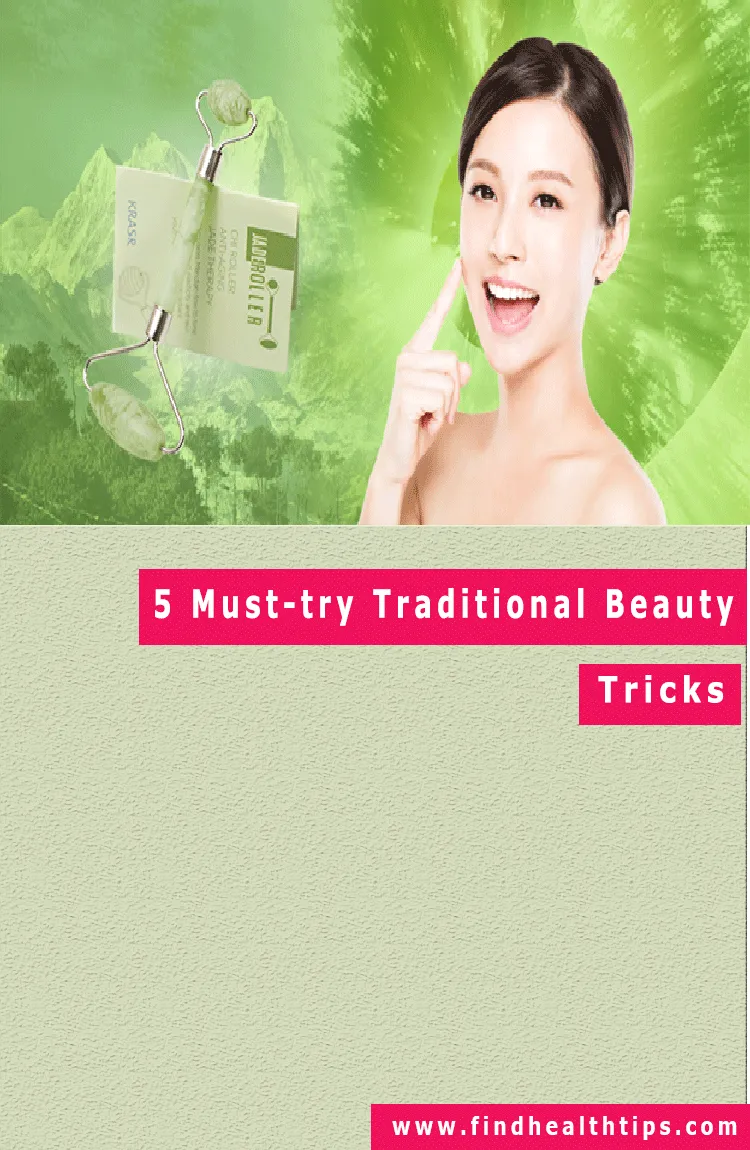 5 Must-try Traditional Beauty Tricks 1 traditional beauty tricks