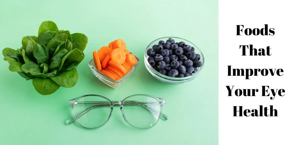 Foods That Improve Your Eye Health