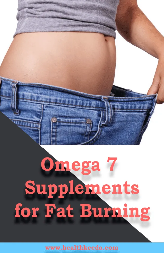 Can Omega 7 Supplements Help You in Burning Fat