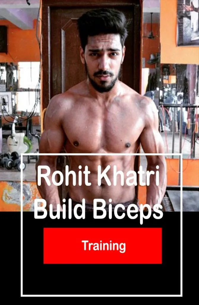 How to Build Biceps Fast- Tips from Rohit Khatri 1 rohit khatri biceps