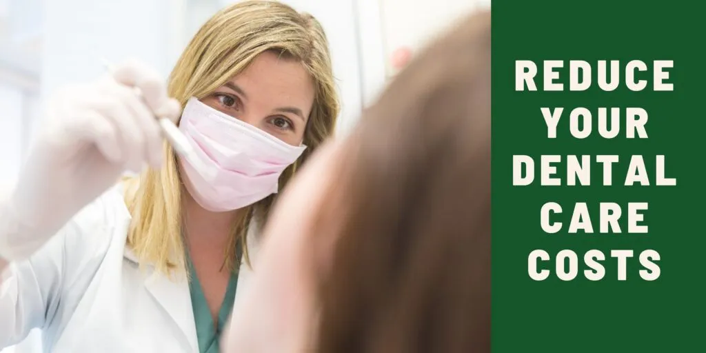 How to Reduce Your Dental Care Costs