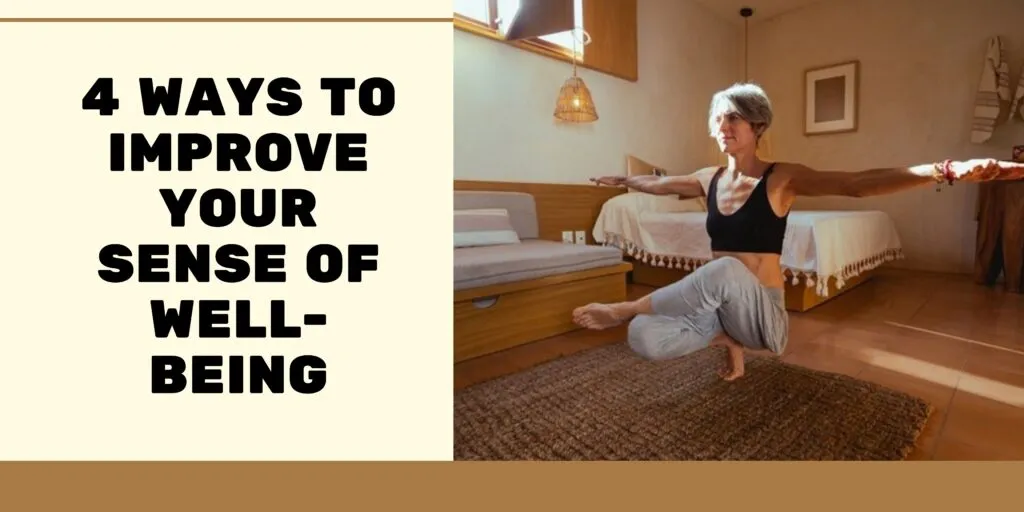 4 Ways to Improve Your Sense of Well-being