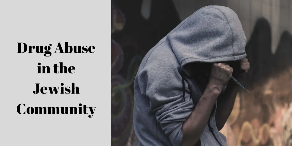 Drug Abuse in the Jewish Community: How to Find Help