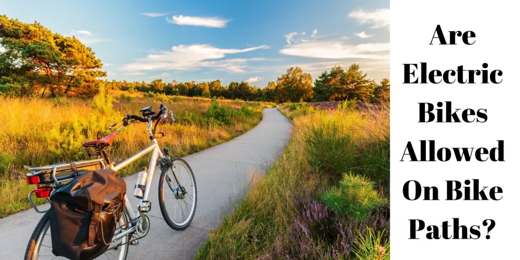 Are Electric Bikes Allowed On Bike Paths? What First-Time Users Should Know