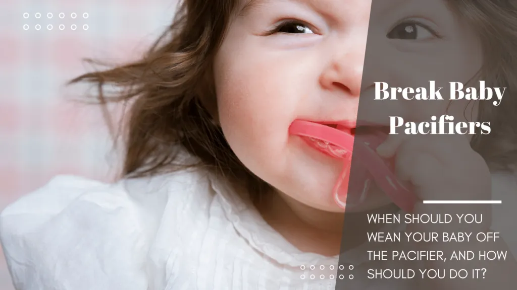 When And How To Break Baby of Pacifier
