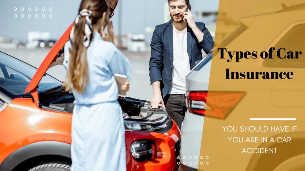 Types of Car Insurance You Should Have if You Are in a Car Accident