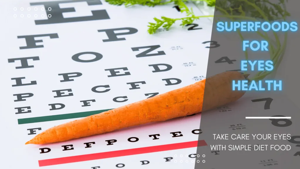 List of Superfoods Good for Your Eyes Health