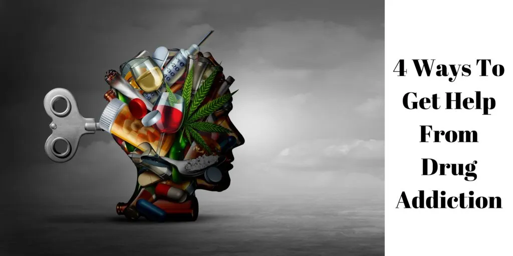 4 Ways To Get Help From Drug Addiction