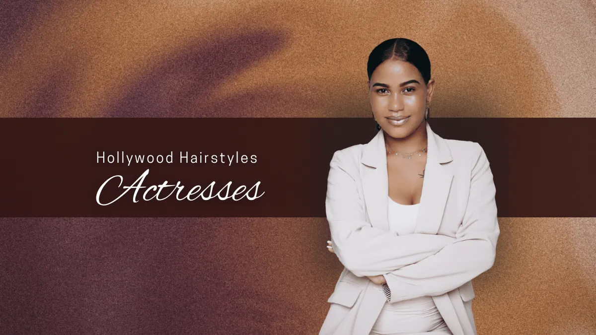 Hollywood actresses hairstyles