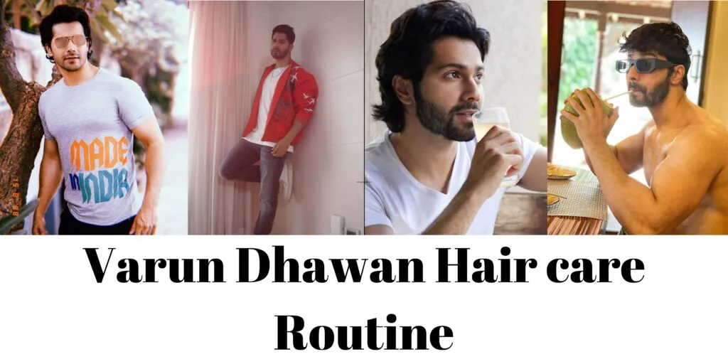Varun Dhawan Hair care Routine