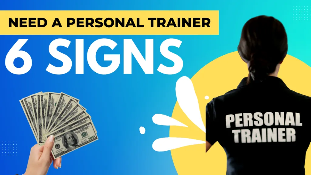 6 Signs You Need a Personal Trainer