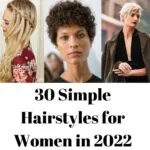 30 Simple Hairstyles for Women in 2022