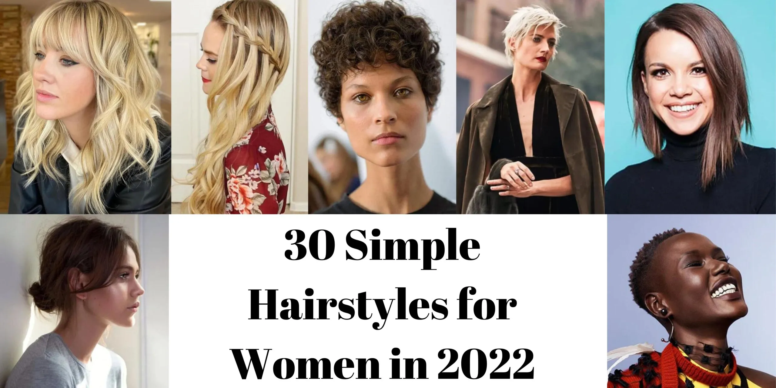 30 Simple Hairstyles for Women in 2022