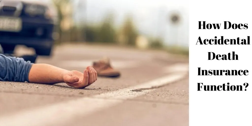 How does Accidental Death Insurance function?
