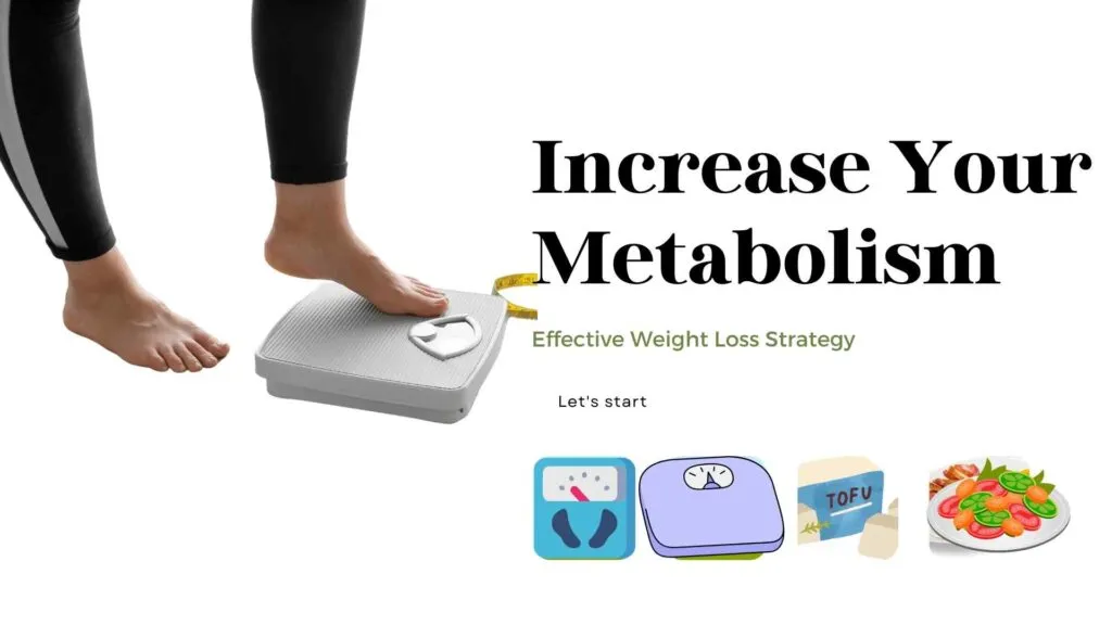Top Tips for Increasing Your Metabolism for More Effective Weight Loss!
