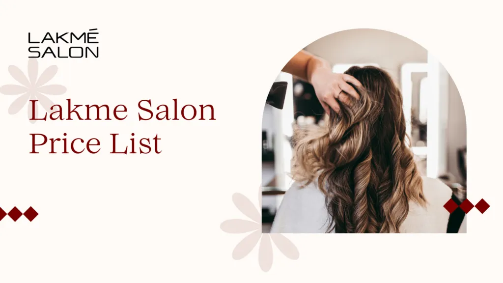 Lakme Salon Price List (Updated October 2023)