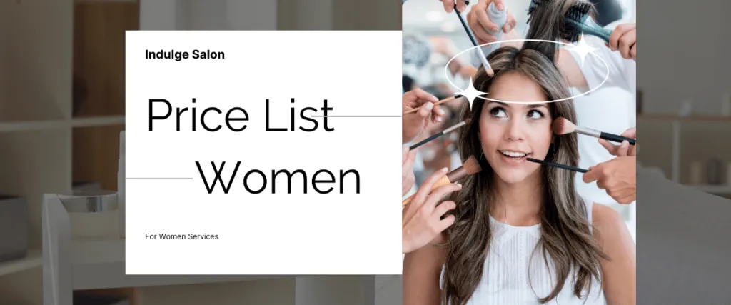 Indulge Salon Price List for Women (November 2023)
