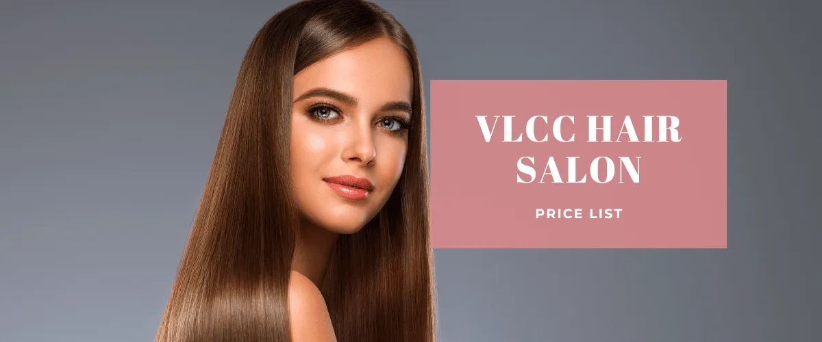vlcc hair salon price list